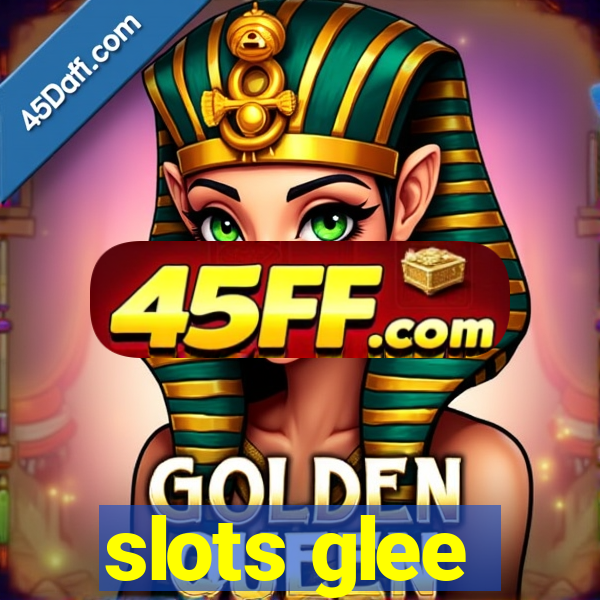 slots glee